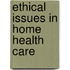 Ethical Issues In Home Health Care