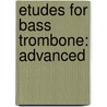 Etudes For Bass Trombone: Advanced door Tommy Pederson