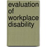 Evaluation Of Workplace Disability door Lisa Drago Piechowski