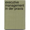 Executive Management in der Praxis door Simon Grand