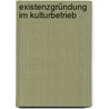 Existenzgründung im Kulturbetrieb by Jens Langholz