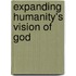 Expanding Humanity's Vision Of God