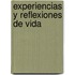 Experiencias y Reflexiones de Vida