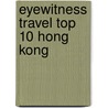 Eyewitness Travel Top 10 Hong Kong by Liam Fitzpatrick