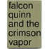 Falcon Quinn And The Crimson Vapor