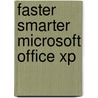 Faster Smarter Microsoft Office Xp by Katherine Murray