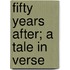 Fifty Years After; A Tale In Verse