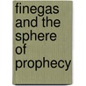 Finegas And The Sphere Of Prophecy door T. James Fields