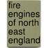 Fire Engines Of North East England