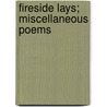 Fireside Lays; Miscellaneous Poems by Sarah Louisa Moore