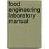 Food Engineering Laboratory Manual