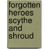 Forgotten Heroes Scythe And Shroud