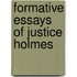 Formative Essays Of Justice Holmes