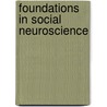Foundations in Social Neuroscience by Jt Cacioppo