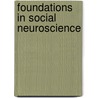 Foundations in Social Neuroscience door Jt Cacioppo