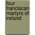 Four Franciscan Martyrs Of Ireland