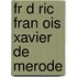 Fr D Ric Fran Ois Xavier De Merode