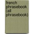 French Phrasebook (All Phrasebook)