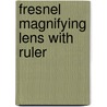 Fresnel Magnifying Lens With Ruler door Tarascon Publishing