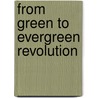 From Green To Evergreen Revolution door M.S. Swaminathan