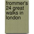 Frommer's 24 Great Walks in London