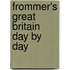 Frommer's Great Britain Day By Day