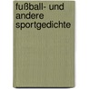 Fußball- Und Andere Sportgedichte door Paul Rother