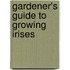 Gardener's Guide To Growing Irises