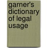 Garner's Dictionary Of Legal Usage door Bryan A. Garner