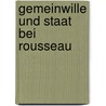 Gemeinwille Und Staat Bei Rousseau door Andreas Grimmel