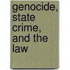 Genocide, State Crime, And The Law door Jennifer Balint