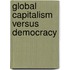 Global Capitalism Versus Democracy