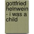 Gottfried Helnwein - I Was A Child