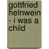 Gottfried Helnwein - I Was A Child