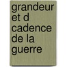 Grandeur Et D Cadence De La Guerre door Gustave De Molinari