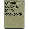 Grandma's Quick & Thrifty Cookbook by The Reader'S. Digest