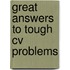 Great Answers To Tough Cv Problems