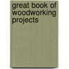 Great Book Of Woodworking Projects by Randy Johnson
