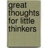 Great Thoughts For Little Thinkers
