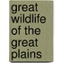 Great Wildlife Of The Great Plains