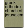Greek Orthodox Church Of Jerusalem by Frederic P. Miller