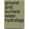 Ground And Surface Water Hydrology by Larry W. Mays