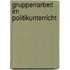 Gruppenarbeit Im Politikunterricht