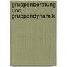 Gruppenberatung Und Gruppendynamik by Tobias Brocher