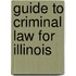 Guide To Criminal Law For Illinois