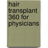 Hair Transplant 360 For Physicians door Samuel M. Lam