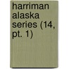 Harriman Alaska Series (14, Pt. 1) door Clinton Hart Merriam