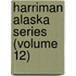 Harriman Alaska Series (Volume 12)