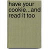 Have Your Cookie...and Read It Too door Adam Friedman