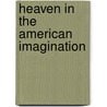 Heaven In The American Imagination door Gary Scott Smith